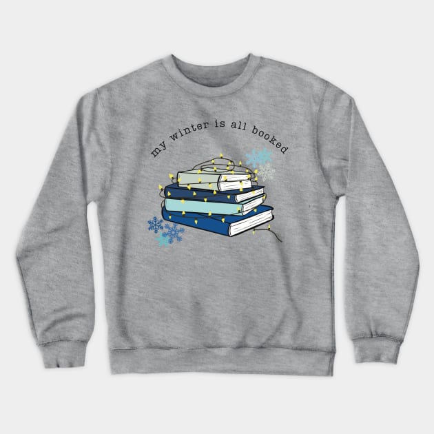 My Winter is all Booked Crewneck Sweatshirt by Shea Klein